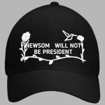 Newsom Will Not Be President Hat