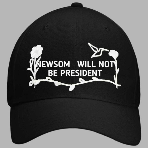Newsom Will Not Be President Hat 2