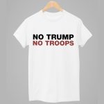 No Trump No Troops Shirt