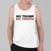 No Trump No Troops Shirt 4