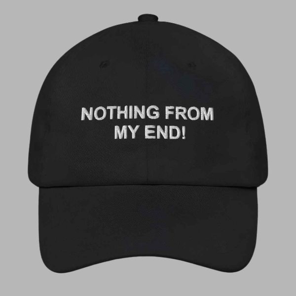 Nothing From My End Hat 2