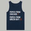 Popes From Chicago 1 Popes From Green Bay 0 Shirt 4