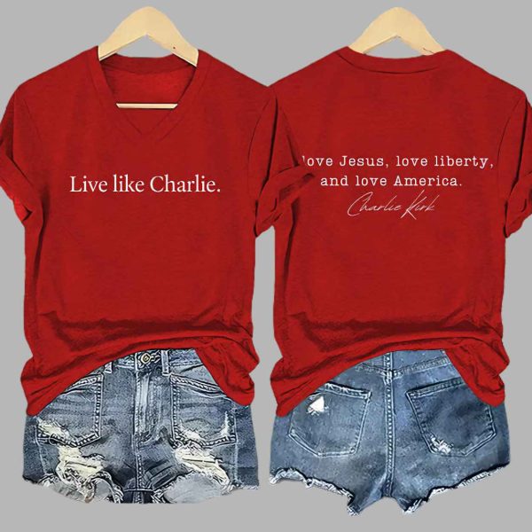 Retro Live Like Charlie I Love Jesus Love Liberty And Love America Print T Shirt 1