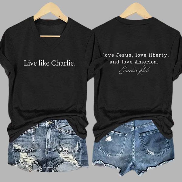 Retro Live Like Charlie I Love Jesus Love Liberty And Love America Print T Shirt 2