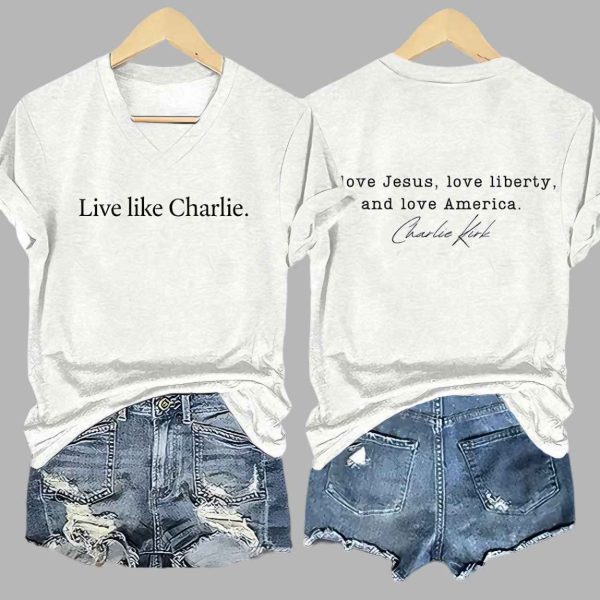 Retro Live Like Charlie I Love Jesus Love Liberty And Love America Print T Shirt 3