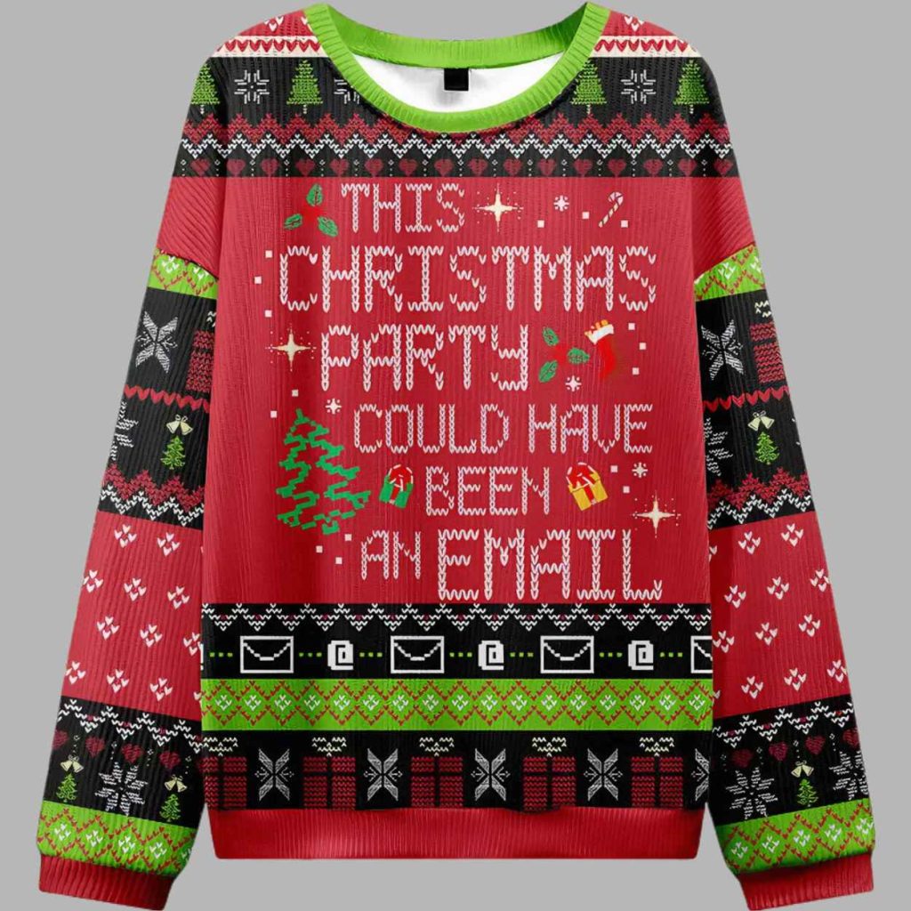 This Party Could Have Been an Email Ugly Christmas Sweater 3