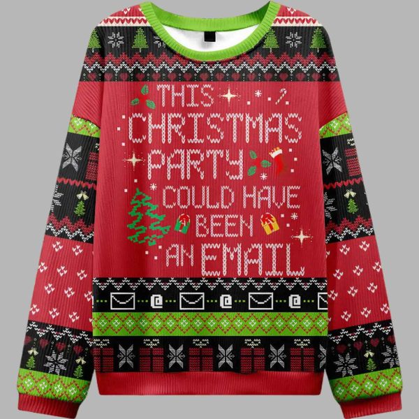 This Party Could Have Been an Email Ugly Christmas Sweater 3