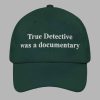 True Detective Was A Documentary Hat 4