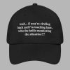 Wait If You're Circling Back And I'm Touching Base Who The Hell Is Monitoring The Situation Hat 3