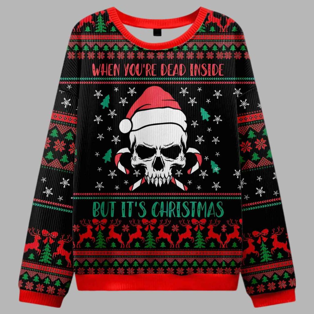 When Youre Dead Inside But Its Christmas Ugly Christmas Sweater 3