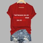 Women's Just Because Offended Doesn't Mean You Are Right Commemorative Print V-Neck T-shirt