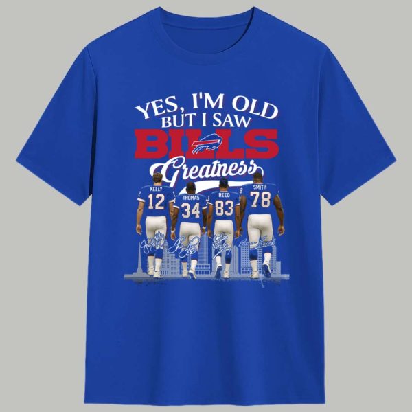 Yes I'm Old But I Saw Bills Greatness Legends Shirt 1