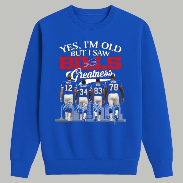 Yes I'm Old But I Saw Bills Greatness Legends Shirt 3