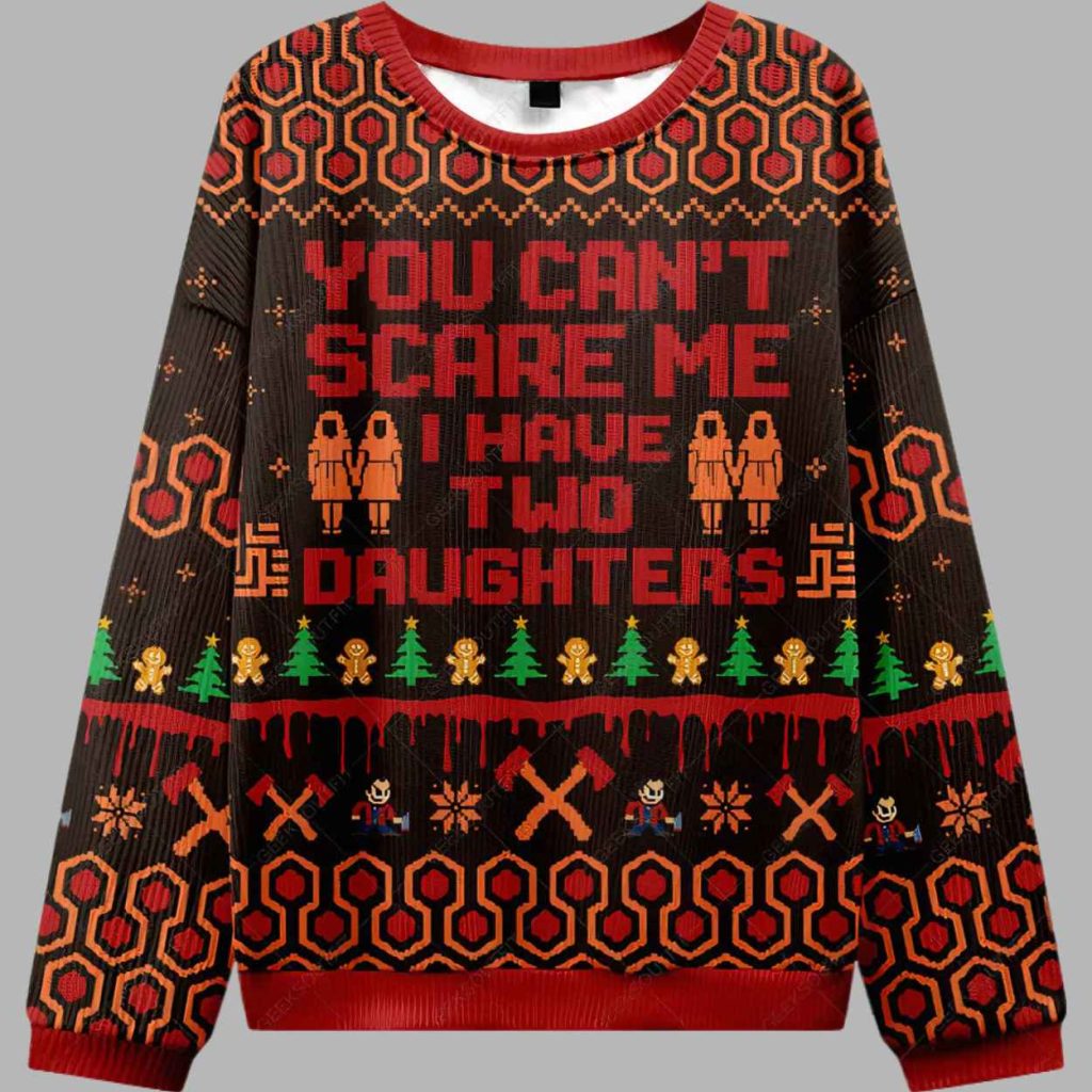 You Cant Scare Me I Have Two Daughters Ugly Christmas Sweater 3