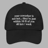 Your Coworker Is Not Hot Hat 2