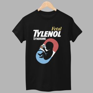 Fetal Tylenol Medicine Syndrome Shirt 1