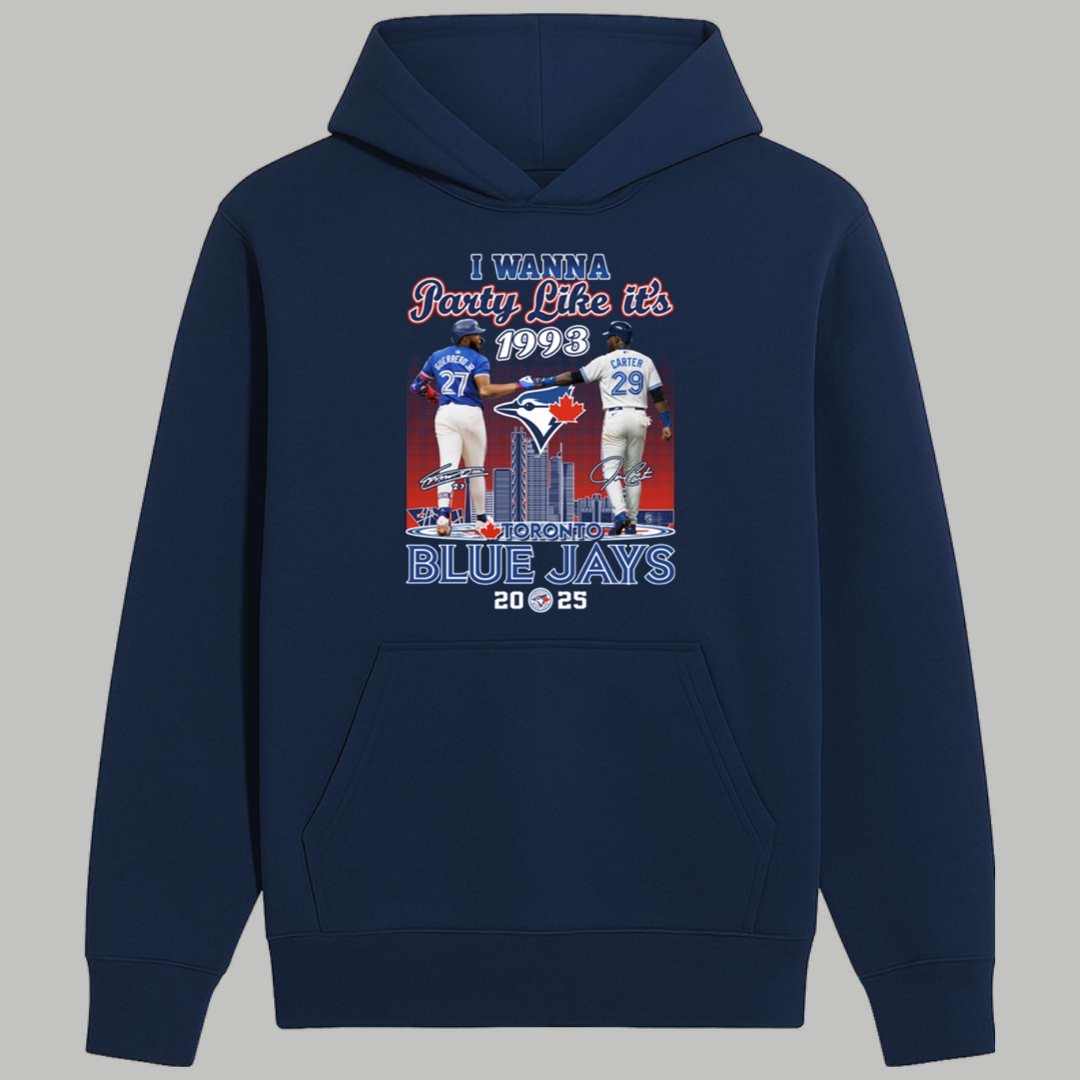 2025 Blue Jays I Wanna Party Like It's 1993 Shirt 2 2025 Blue Jays I Wanna Party Like Its 1993 Shirt 2