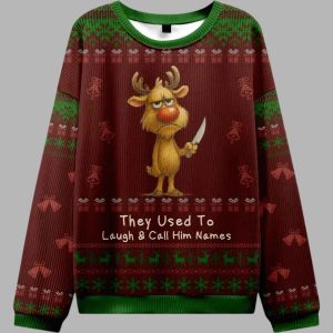 Reindeer They Used To Laugh And Call Him Names Ugly Christmas Sweater 2