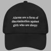 Alarms Are A Form Of Discrimination Against Girls Who Are Sleepy Hat 1