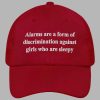 Alarms Are A Form Of Discrimination Against Girls Who Are Sleepy Hat 3