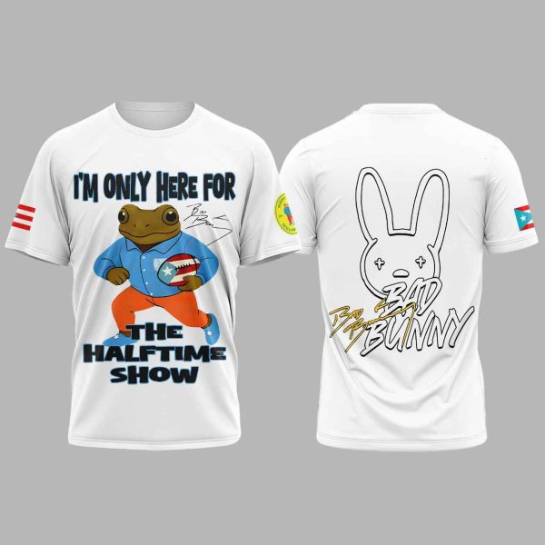 Bad Bunny Im Only Here For The Halftime Show Shirt 1