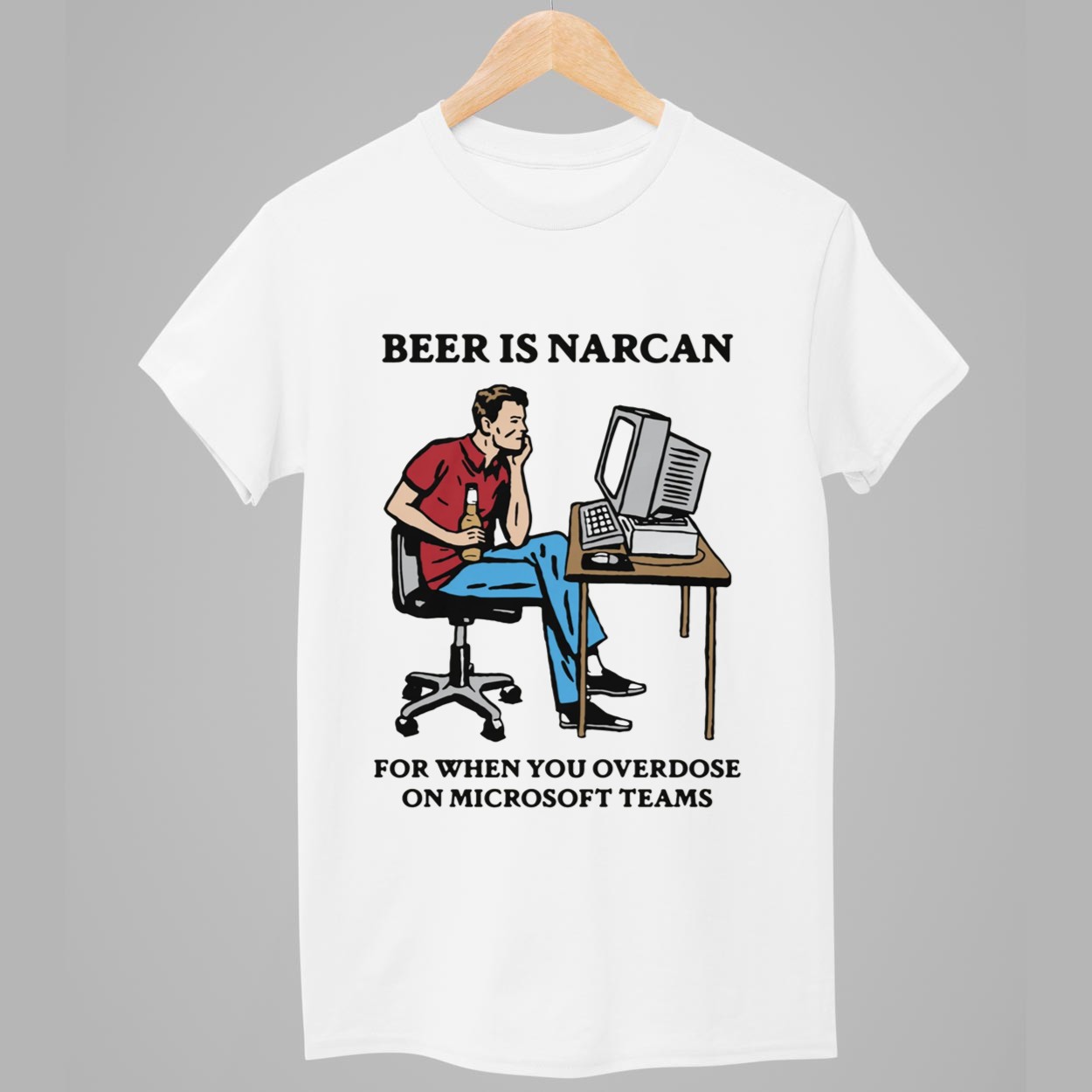 Beer Is Narcan For When You Overdose On Teams Shirt 1 Beer Is Narcan For When You Overdose On Teams Shirt 1