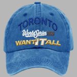 Blue Jays World Series 2025 Want It All Baseball Cap