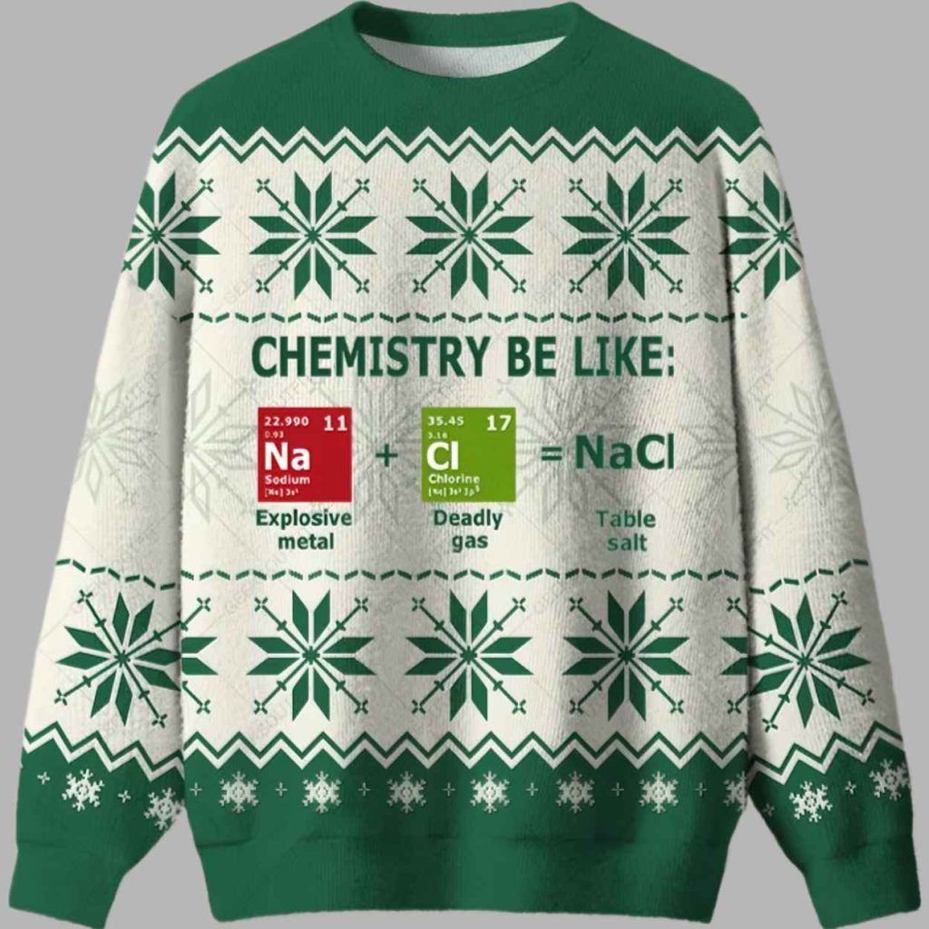 Chemistry Be Like Ugly Christmas Sweater 1