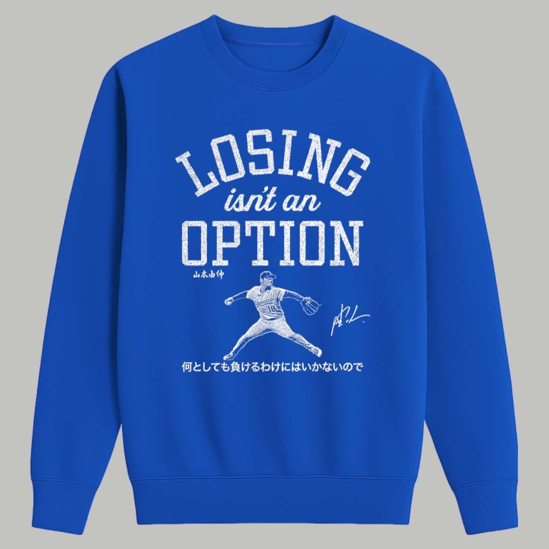 Dodgers Yoshinobu Yamamoto Losing Isn’t An Option Shirt 2 Dodgers Yoshinobu Yamamoto Losing Isn’t An Option Shirt
