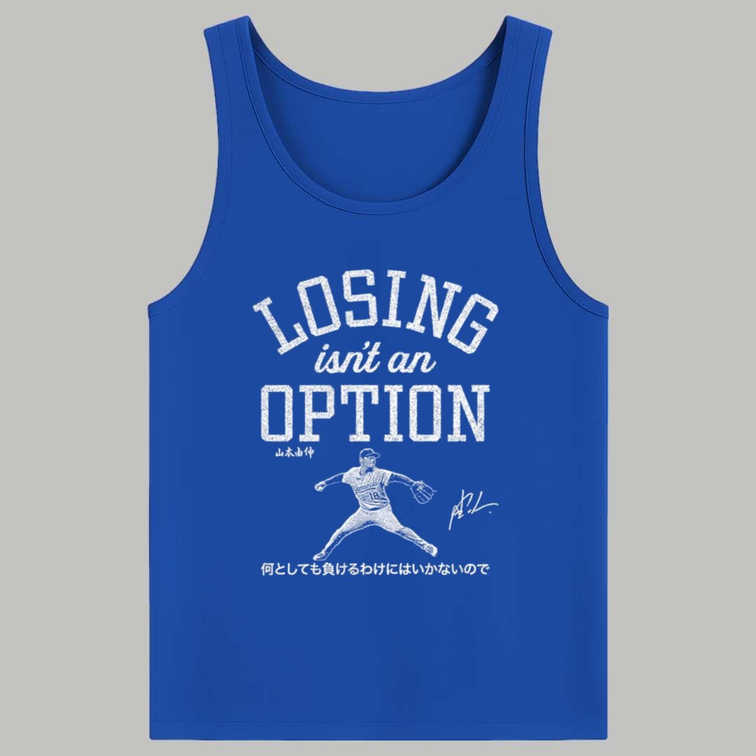 Dodgers Yoshinobu Yamamoto Losing Isn’t An Option Shirt 4 Dodgers Yoshinobu Yamamoto Losing Isn’t An Option Shirt
