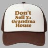 Dont Sell Ya Grandma House Hat 2