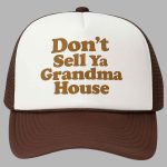 Don't Sell Ya Grandma House Hat