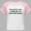 Ever Since I Was A Little Girl I've Loved Information Baby Tee 10 Ever Since I Was A Little Girl Ive Loved Information Baby Tee 2