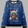 Funny Raccoon First Of All Im A Delight Ugly Christmas Sweater 2