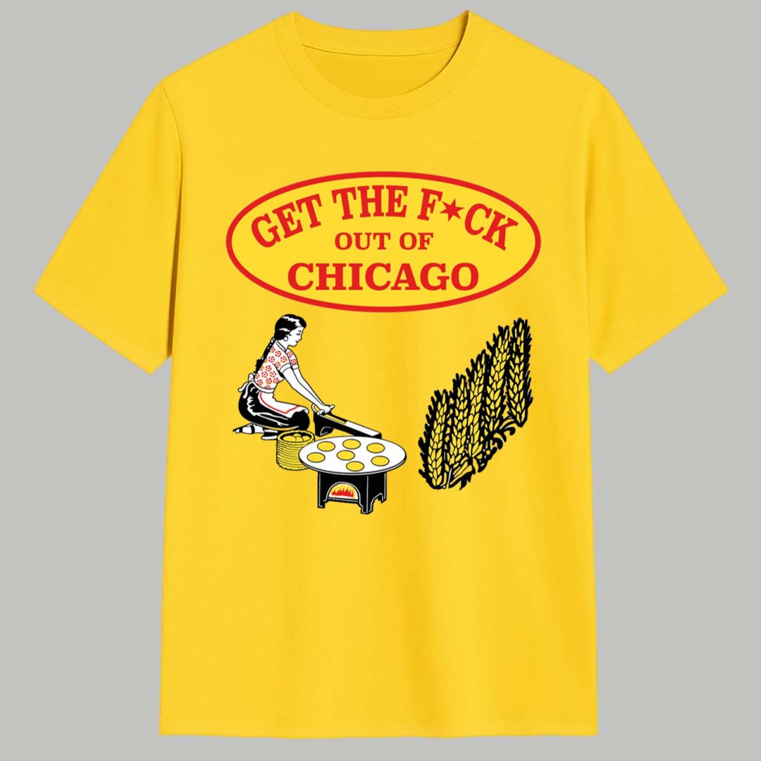 Get The Fck Out Of Chicago Shirt 1 Get The Fck Out Of Chicago Shirt 1