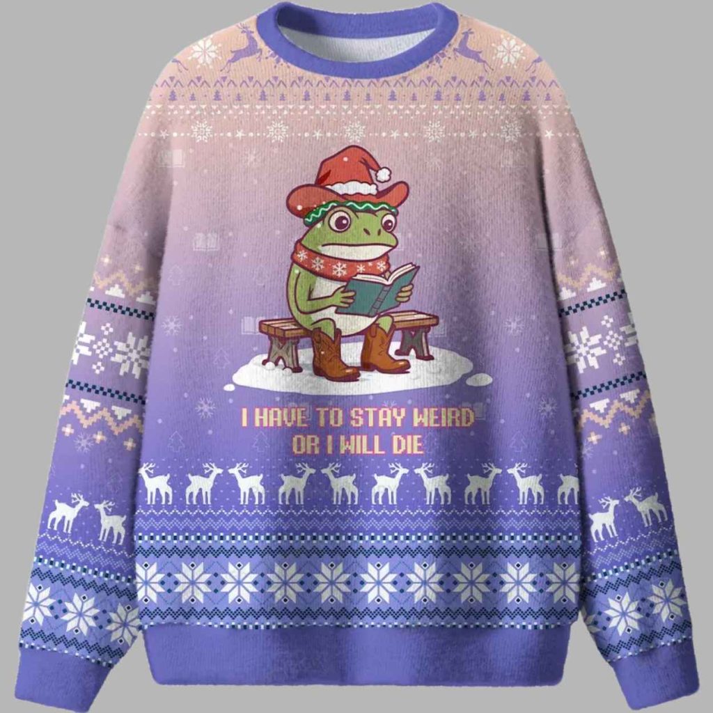 I Have To Stay Weird Or I Will Die Ugly Christmas Sweater 3