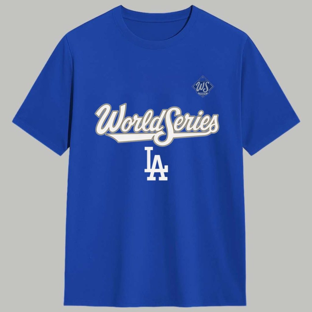 LA Dodgers World Series 2025 Shirt LA Dodgers World Series 2025 Shirt