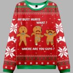 My Butt Hurts What Where Are You Guys Ugly Christmas Sweater