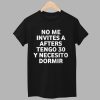 No Me Invites A Afters Tengo 30 Y Necesito Dormir Shirt 1