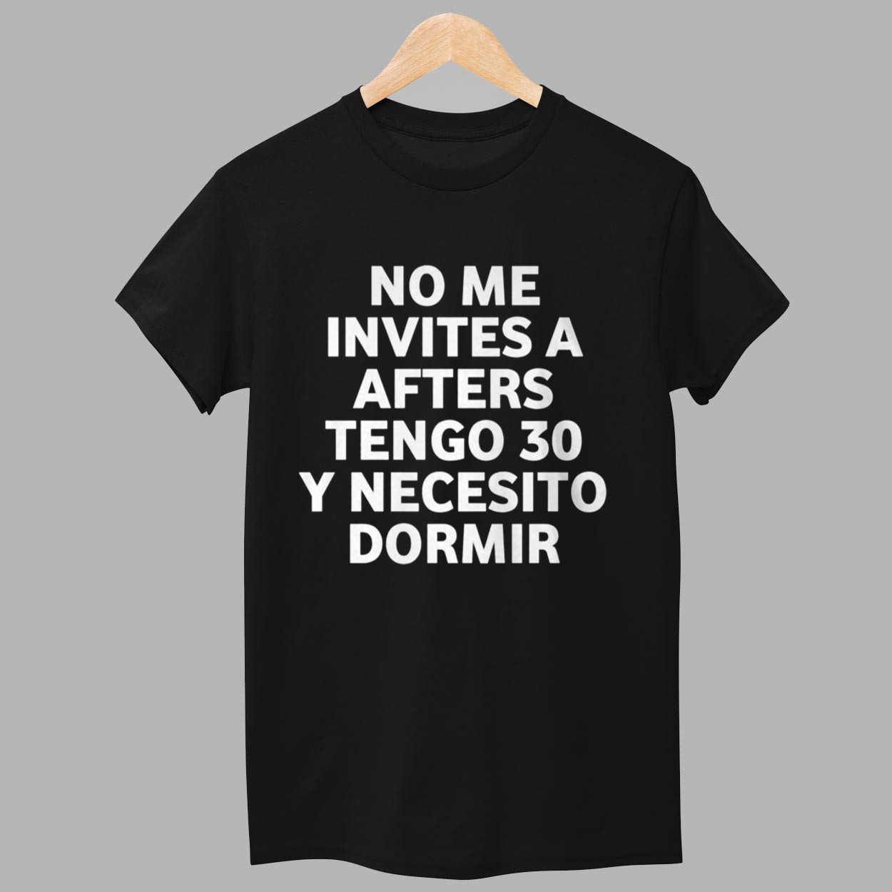 No Me Invites A Afters Tengo 30 Y Necesito Dormir Shirt 1 No Me Invites A Afters Tengo 30 Y Necesito Dormir Shirt 1