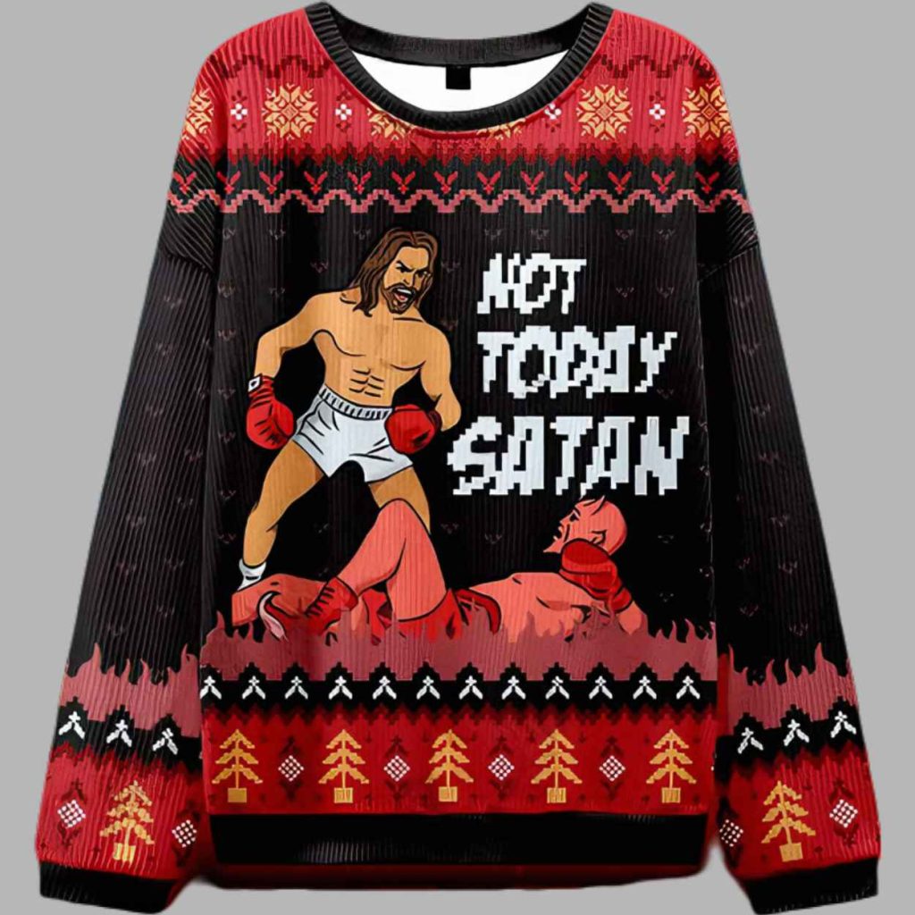 Not today satan Ugly Christmas Sweater 3 Not today satan Ugly Christmas Sweater 3