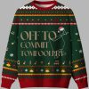 Off To Commit Ugly Christmas Sweater 3 Off To Commit Ugly Christmas Sweater 3