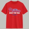 Phillies Built For Fall Postseason 2025 Shirt 5 Phillies Built For Fall Postseason 2025 Shirt 1