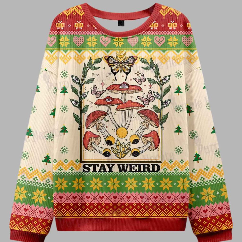 Stay Weird Ugly Christmas Sweater 3 Stay Weird Ugly Christmas Sweater 3