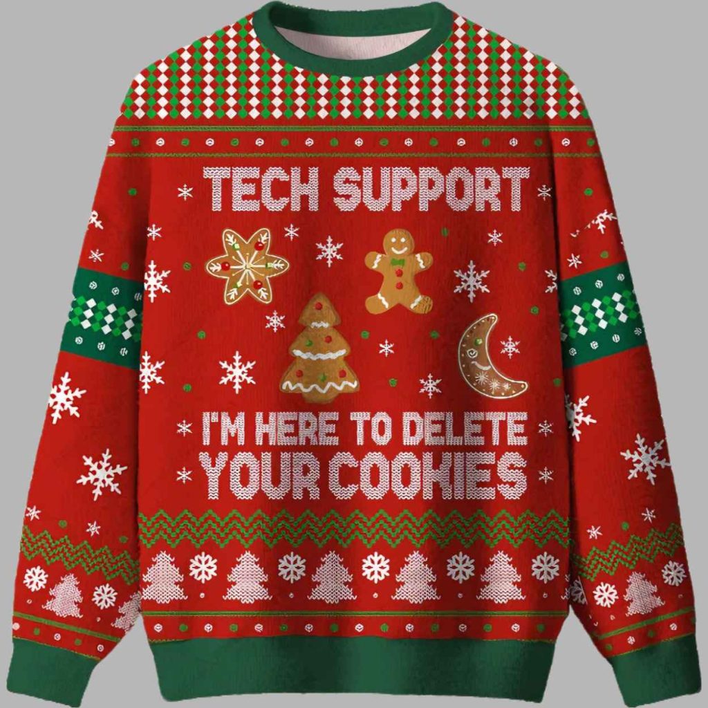 Tech Support Im Here To Delete Your Cookies Ugly Christmas Sweater 2 Tech Support Im Here To Delete Your Cookies Ugly Christmas Sweater 2