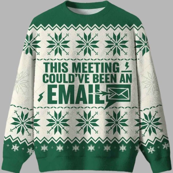 This Meeting Could've Been An Email Ugly Christmas Sweater 3