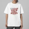 Treat Your Girl Right Shirt 2