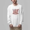 Treat Your Girl Right Shirt 3