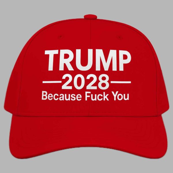 trump-2028-because-fuck-you-hat-gullprint