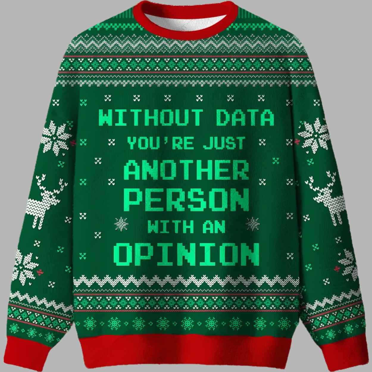 Without Data You're Just Another Person Green Ugly Christmas Sweater 1 Without Data Youre Just Another Person Green Ugly Christmas Sweater 1